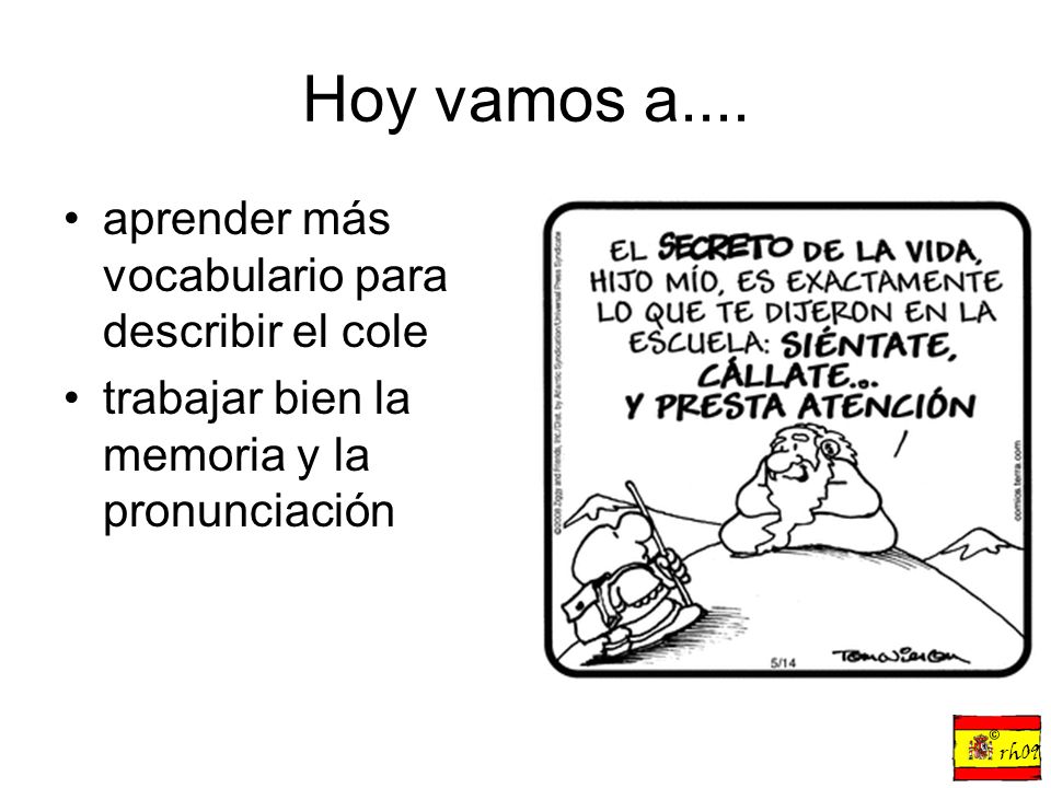 Hoy vamos a.... aprender más vocabulario para describir el cole