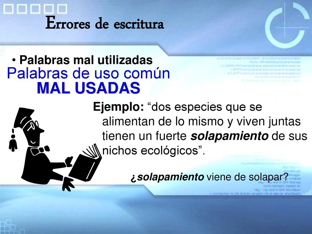 Errores de escritura Palabras de uso común MAL USADAS
