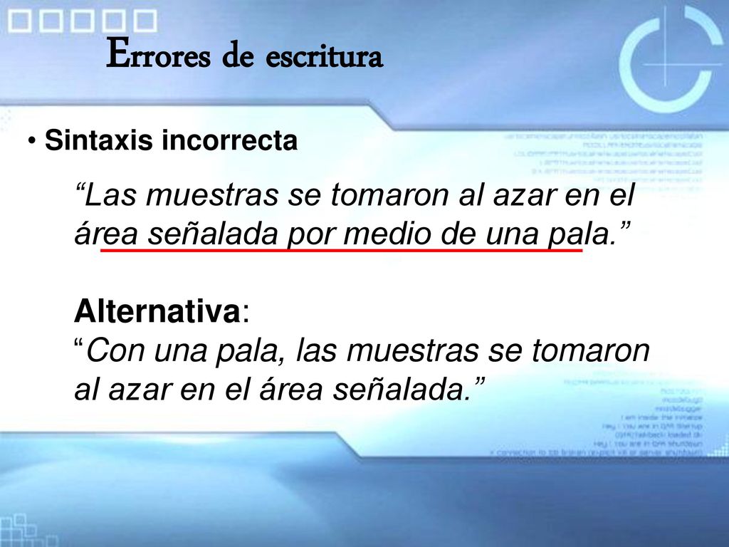Errores de escritura Sintaxis incorrecta. Las muestras se tomaron al azar en el área señalada por medio de una pala.