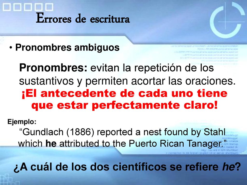 ¡El antecedente de cada uno tiene que estar perfectamente claro!