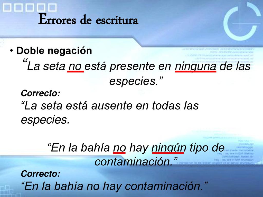 Errores de escritura Doble negación. La seta no está presente en ninguna de las especies. Correcto: