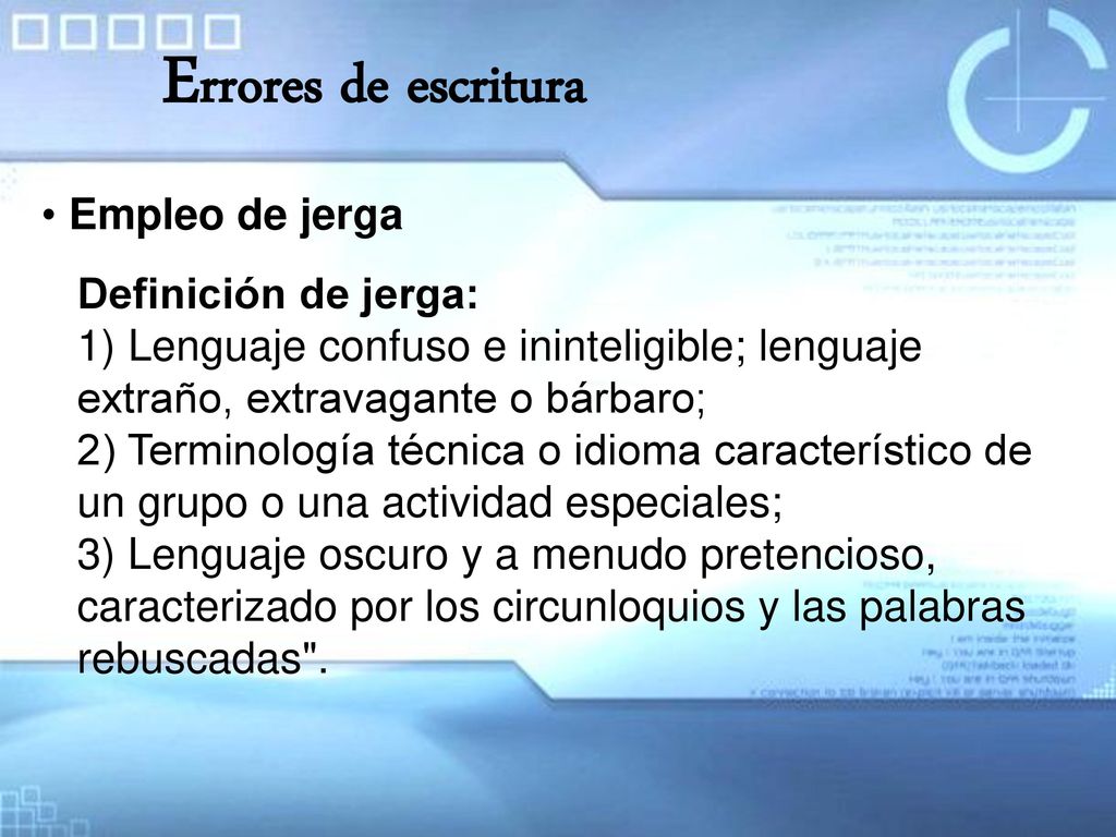 Errores de escritura Empleo de jerga Definición de jerga:
