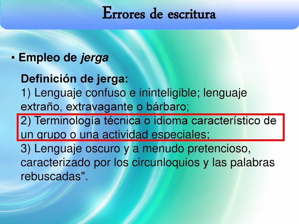 Errores de escritura Empleo de jerga Definición de jerga: