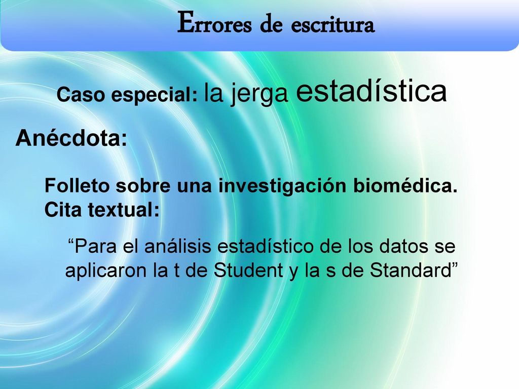 Errores de escritura Anécdota: Caso especial: la jerga estadística