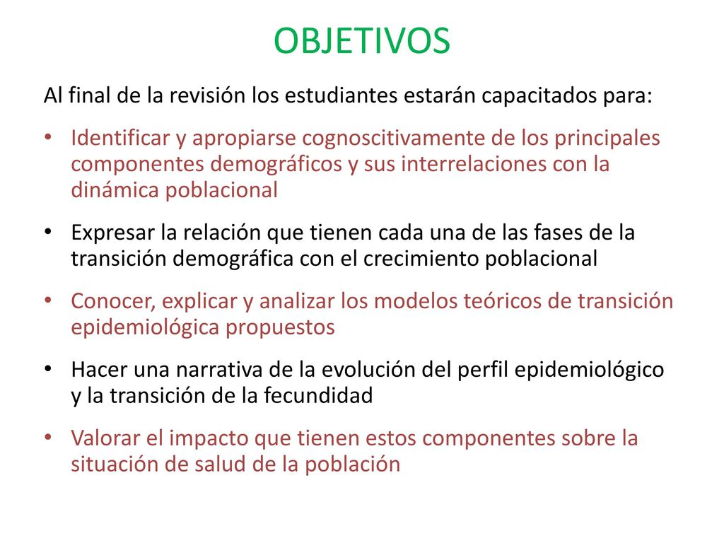 OBJETIVOS Al final de la revisión los estudiantes estarán capacitados para: