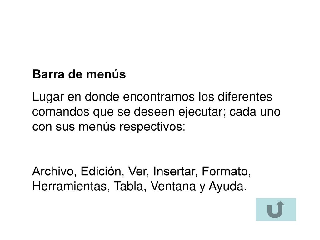 Barra de menús Lugar en donde encontramos los diferentes comandos que se deseen ejecutar; cada uno con sus menús respectivos: