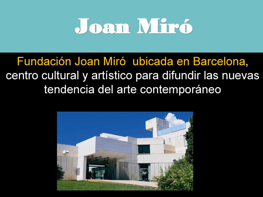 Joan Miró Fundación Joan Miró ubicada en Barcelona, centro cultural y artístico para difundir las nuevas tendencia del arte contemporáneo.