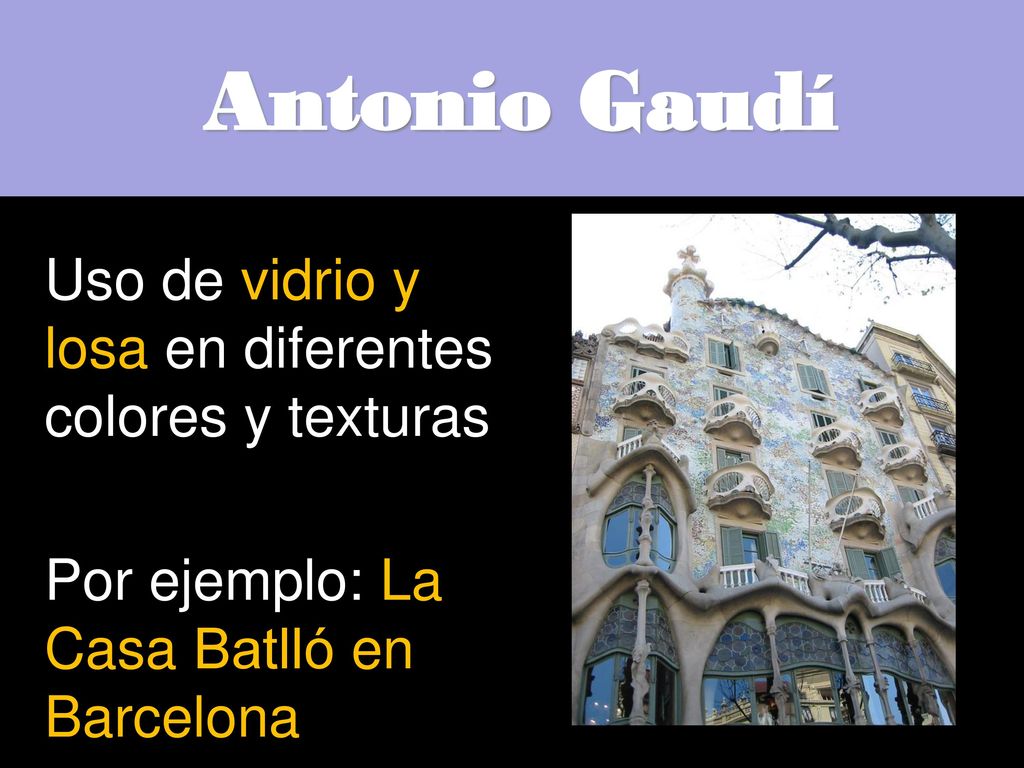 Antonio Gaudí Uso de vidrio y losa en diferentes colores y texturas