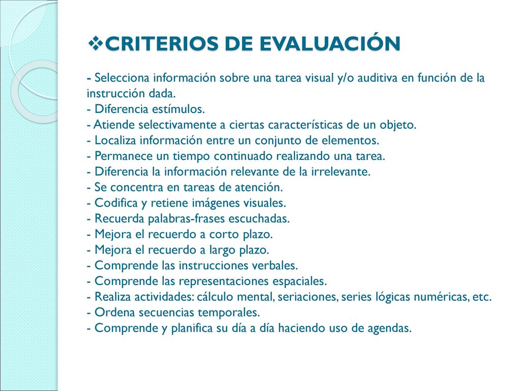 CRITERIOS DE EVALUACIÓN - Selecciona información sobre una tarea visual y/o auditiva en función de la instrucción dada.