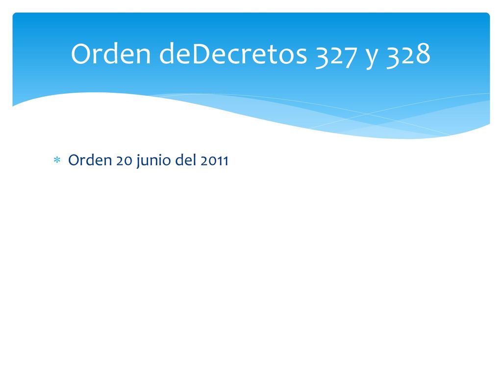 Orden deDecretos 327 y 328 Orden 20 junio del 2011