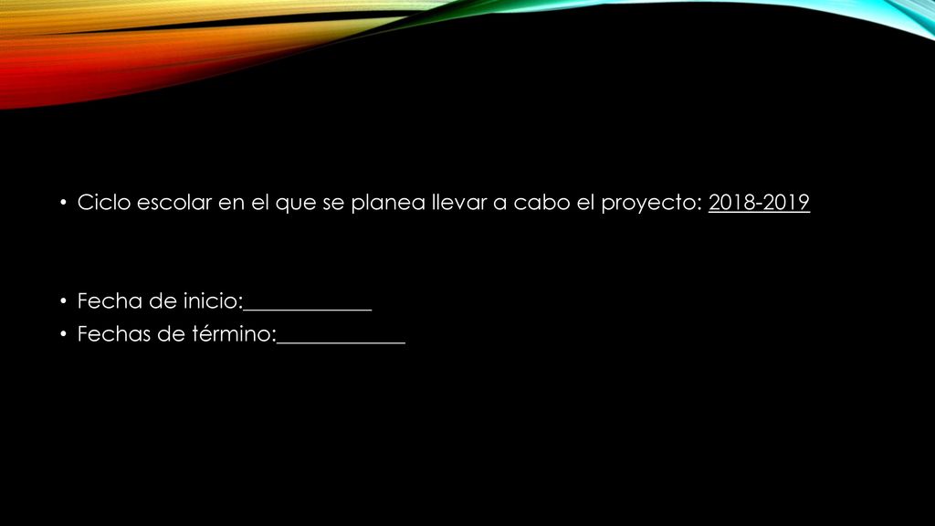 Ciclo escolar en el que se planea llevar a cabo el proyecto: