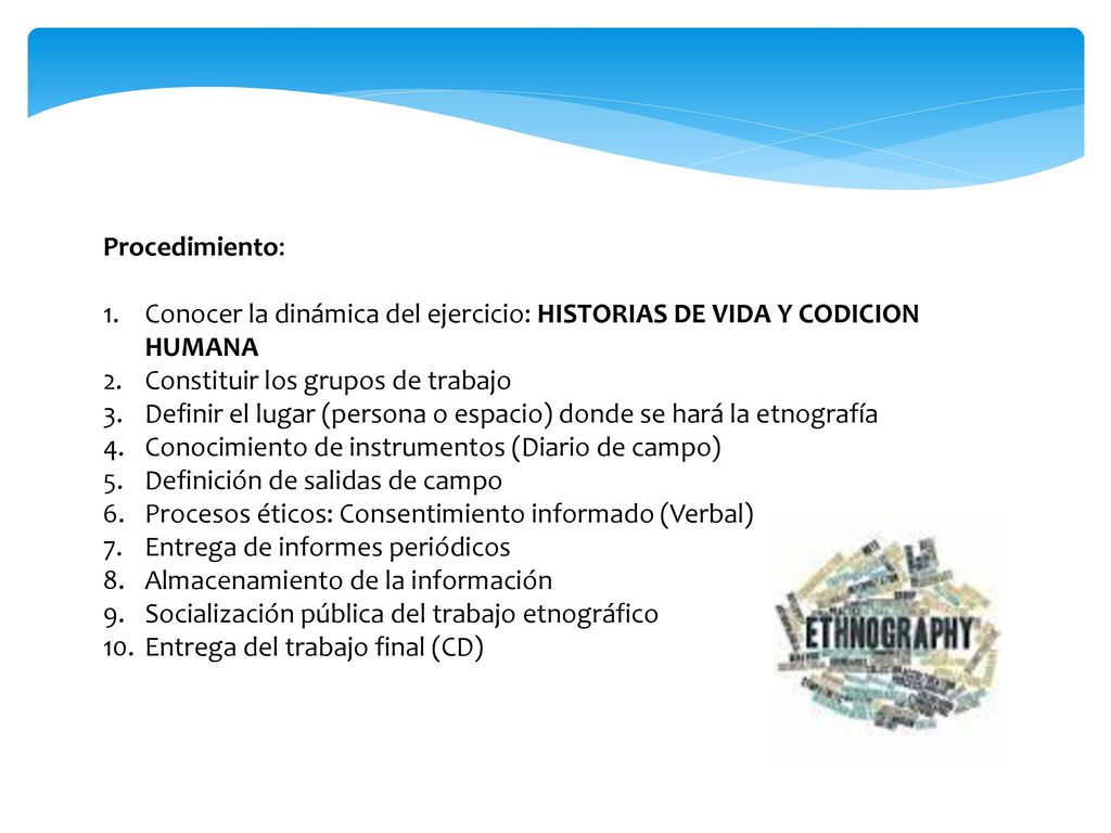 Procedimiento: Conocer la dinámica del ejercicio: HISTORIAS DE VIDA Y CODICION HUMANA. Constituir los grupos de trabajo.