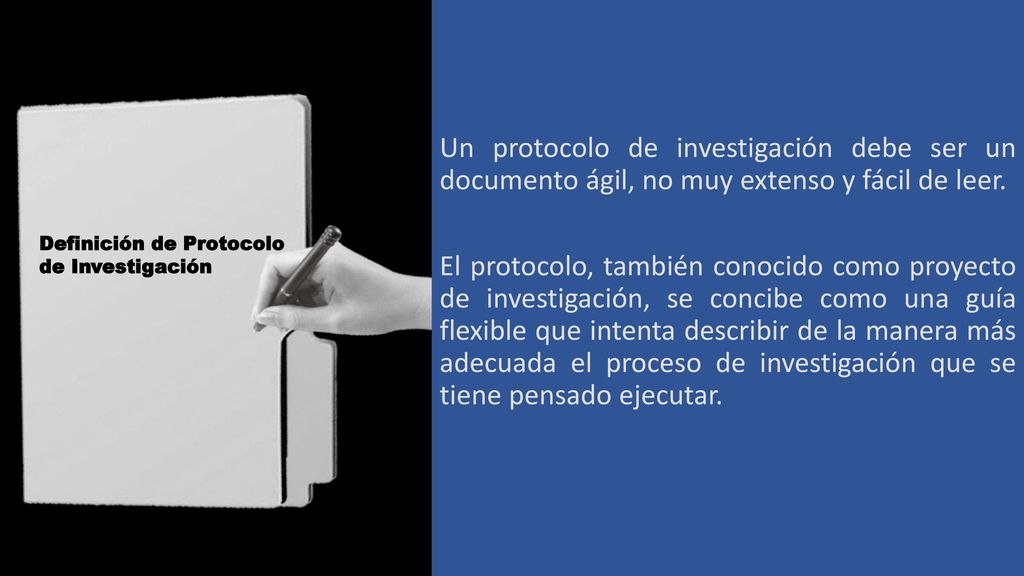 Un protocolo de investigación debe ser un documento ágil, no muy extenso y fácil de leer.