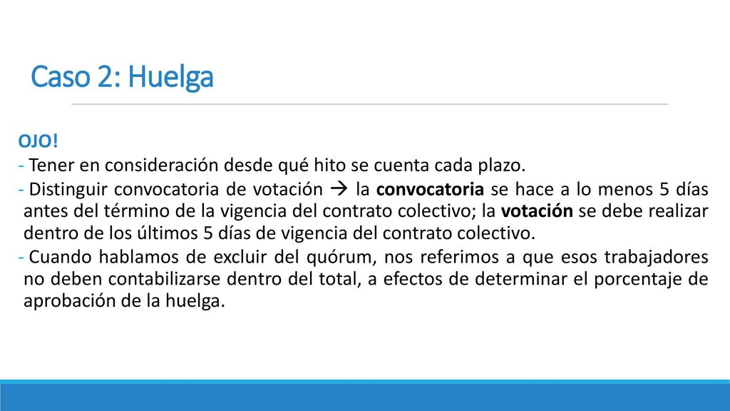 Caso 2: Huelga OJO! Tener en consideración desde qué hito se cuenta cada plazo.