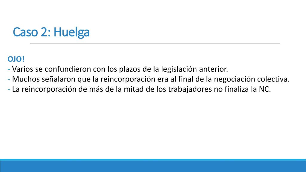 Caso 2: Huelga OJO! Varios se confundieron con los plazos de la legislación anterior.