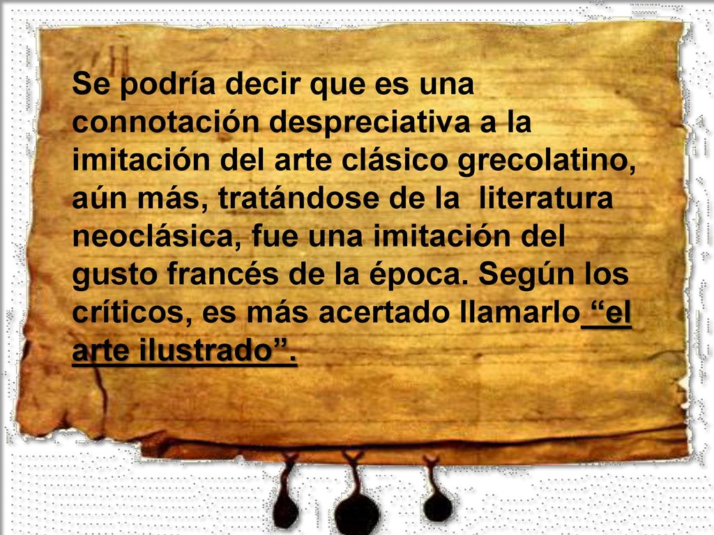 Se podría decir que es una connotación despreciativa a la imitación del arte clásico grecolatino, aún más, tratándose de la literatura neoclásica, fue una imitación del gusto francés de la época.
