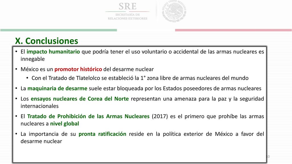 X. Conclusiones El impacto humanitario que podría tener el uso voluntario o accidental de las armas nucleares es innegable.