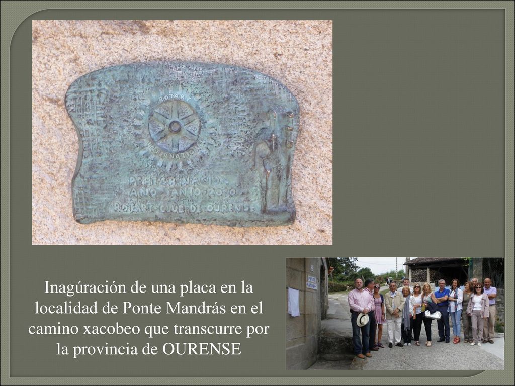Inagúración de una placa en la localidad de Ponte Mandrás en el camino xacobeo que transcurre por la provincia de OURENSE