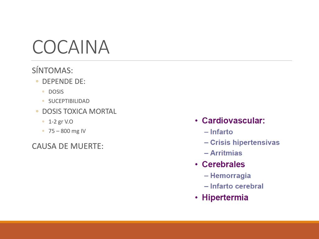 COCAINA SÍNTOMAS: CAUSA DE MUERTE: DEPENDE DE: DOSIS TOXICA MORTAL