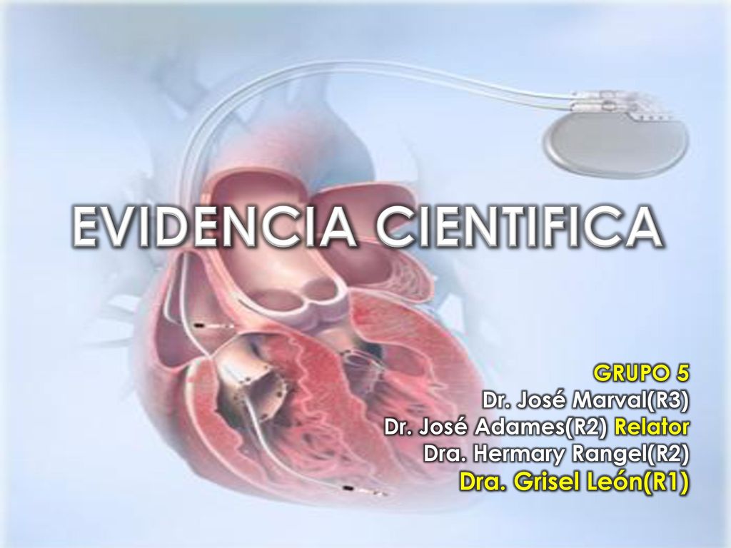 EVIDENCIA CIENTIFICA Dra. Grisel León(R1) GRUPO 5 Dr. José Marval(R3)