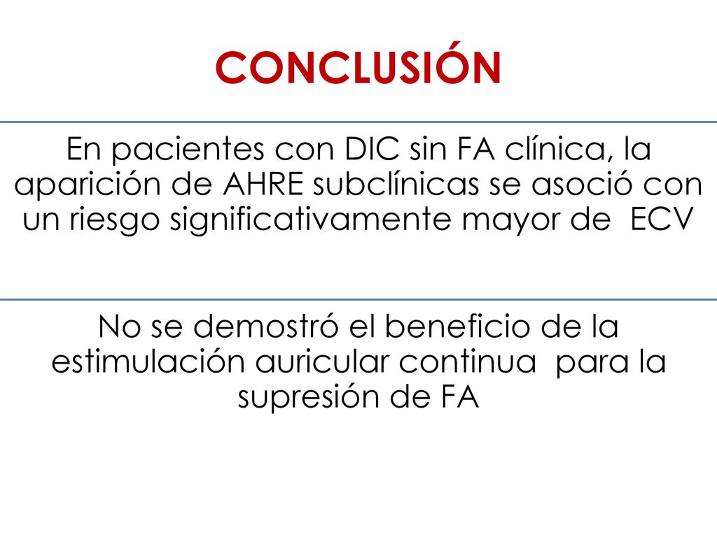 CONCLUSIÓN En pacientes con DIC sin FA clínica, la aparición de AHRE subclínicas se asoció con un riesgo significativamente mayor de ECV.