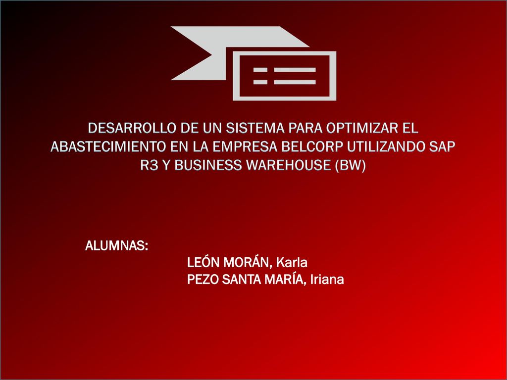 DESARROLLO DE UN SISTEMA PARA OPTIMIZAR EL ABASTECIMIENTO EN LA EMPRESA BELCORP UTILIZANDO SAP R3 Y BUSINESS WAREHOUSE (BW)