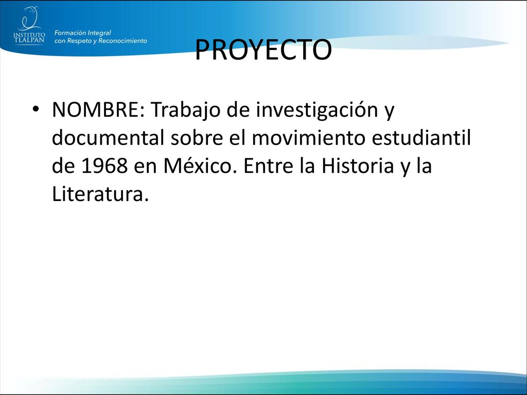 PROYECTO NOMBRE: Trabajo de investigación y documental sobre el movimiento estudiantil de 1968 en México.