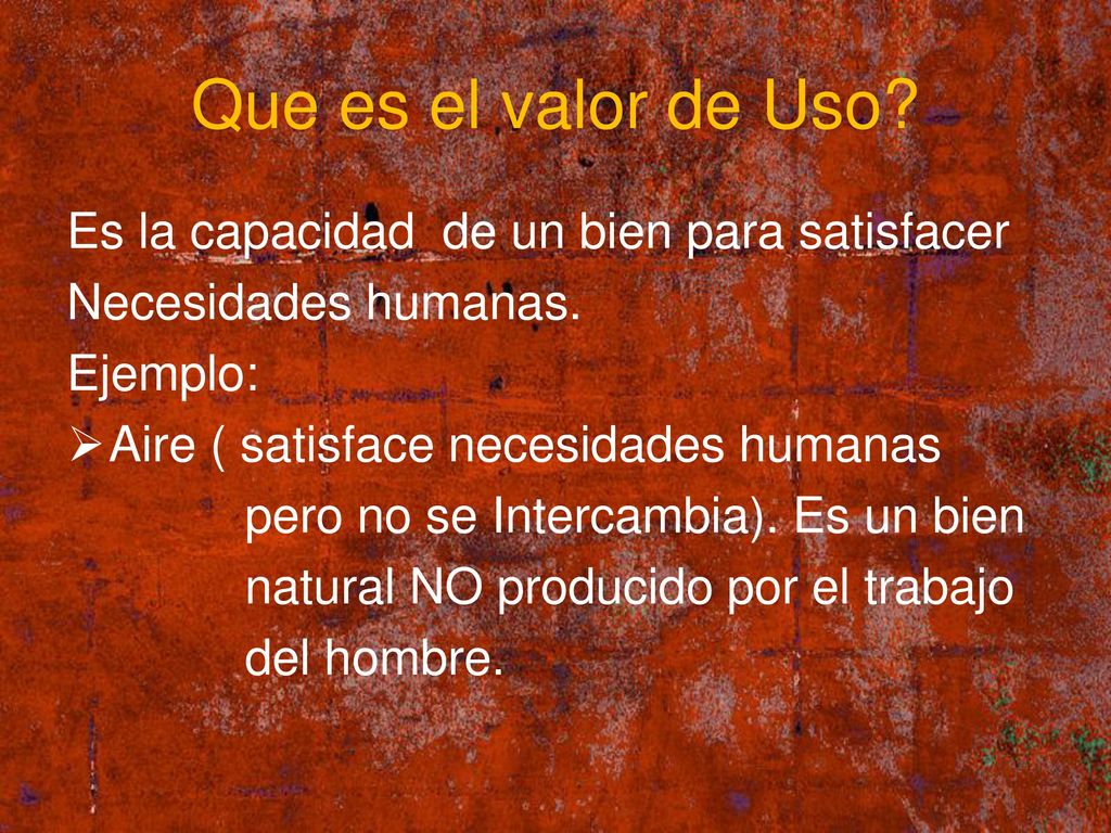 Que es el valor de Uso Es la capacidad de un bien para satisfacer