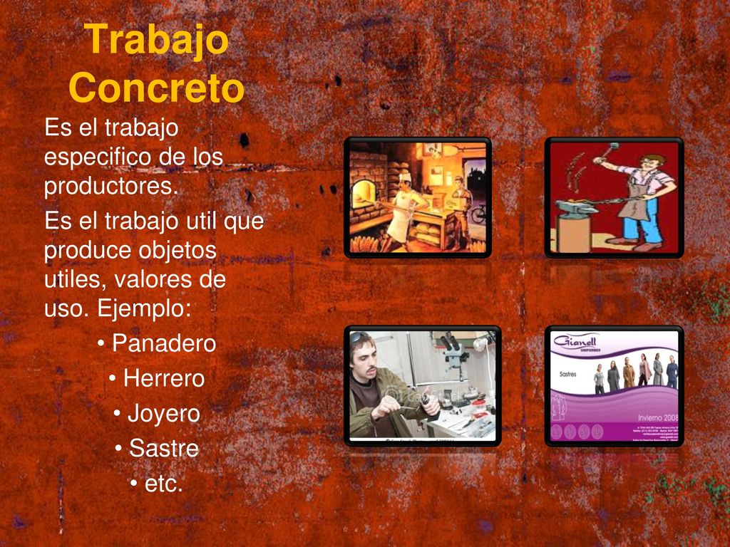 Trabajo Concreto Es el trabajo especifico de los productores.