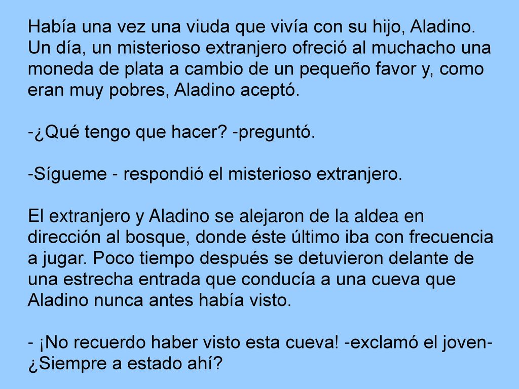 Había una vez una viuda que vivía con su hijo, Aladino