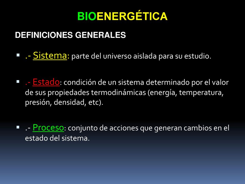 BIOENERGÉTICA .- Sistema: parte del universo aislada para su estudio.