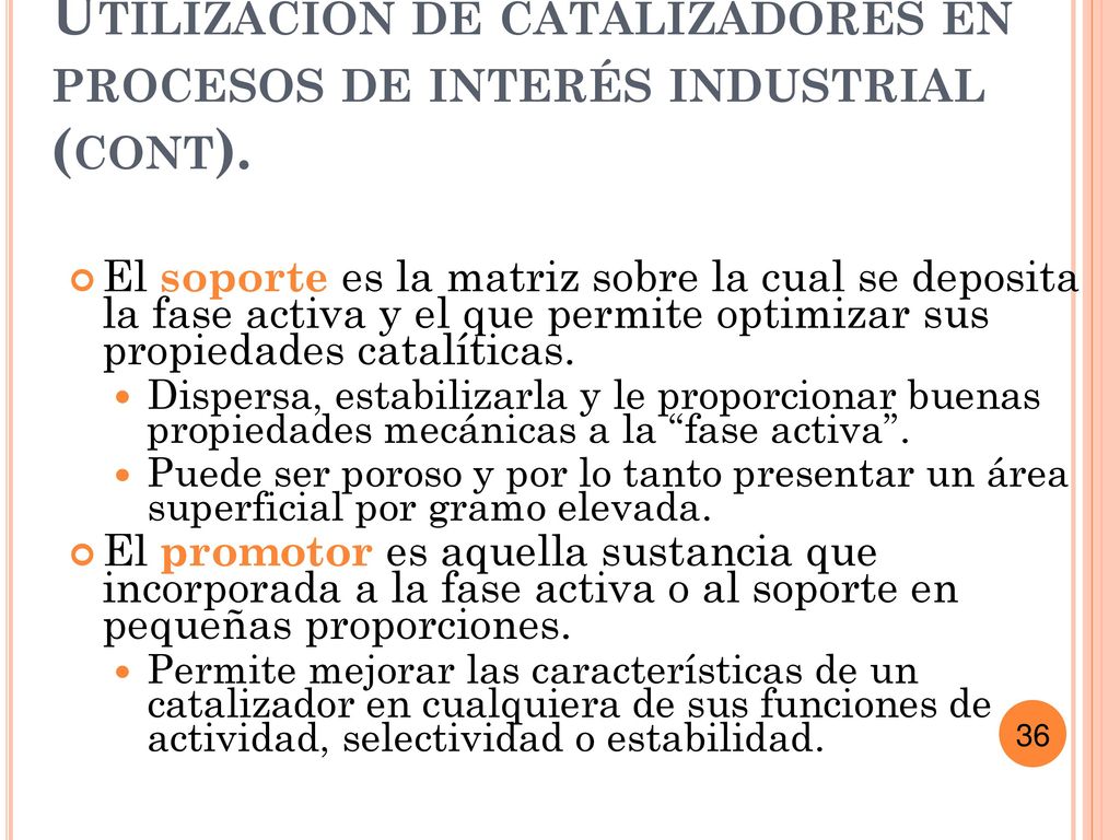 Utilización de catalizadores en procesos de interés industrial (cont).