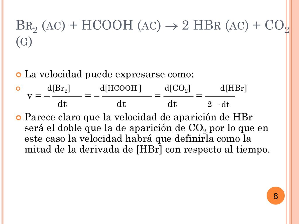 Br2 (ac) + HCOOH (ac)  2 HBr (ac) + CO2 (g)
