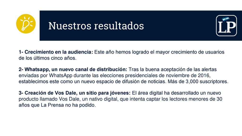 Nuestros resultados 1- Crecimiento en la audiencia: Este año hemos logrado el mayor crecimiento de usuarios de los últimos cinco años.