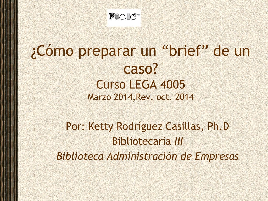 ¿Cómo preparar un brief de un caso. Curso LEGA 4005 Marzo 2014,Rev