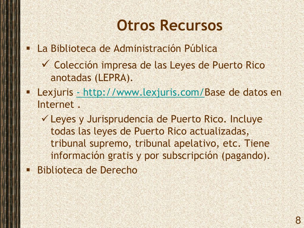 Otros Recursos La Biblioteca de Administración Pública. Colección impresa de las Leyes de Puerto Rico anotadas (LEPRA).