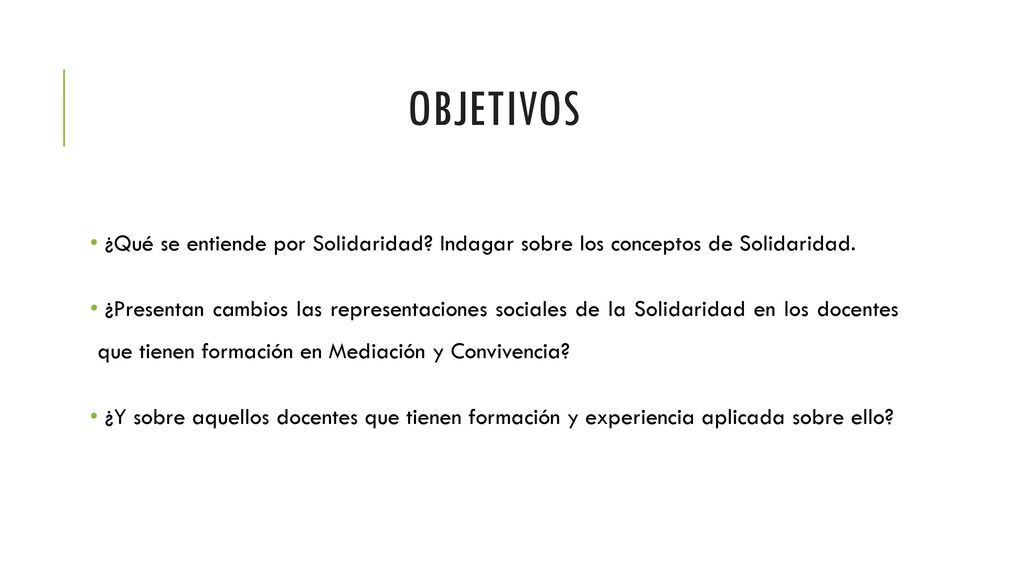 OBJETIVOS ¿Qué se entiende por Solidaridad Indagar sobre los conceptos de Solidaridad.