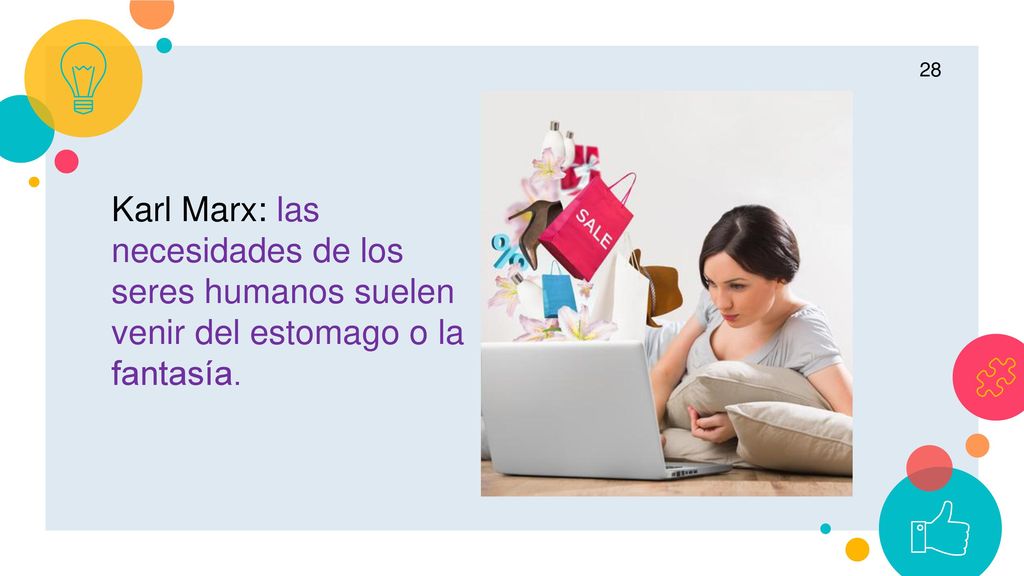 Karl Marx: las necesidades de los seres humanos suelen venir del estomago o la fantasía.