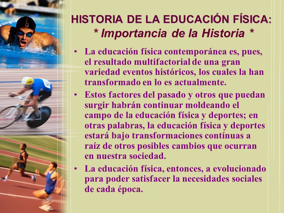 HISTORIA DE LA EDUCACIÓN FÍSICA: * Importancia de la Historia *