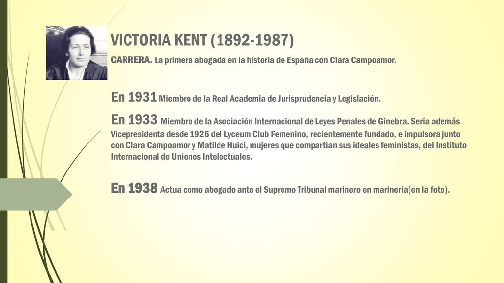 VICTORIA KENT ( ) CARRERA. La primera abogada en la historia de España con Clara Campoamor.
