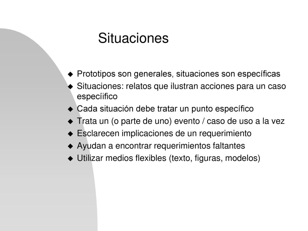 Situaciones Prototipos son generales, situaciones son específicas