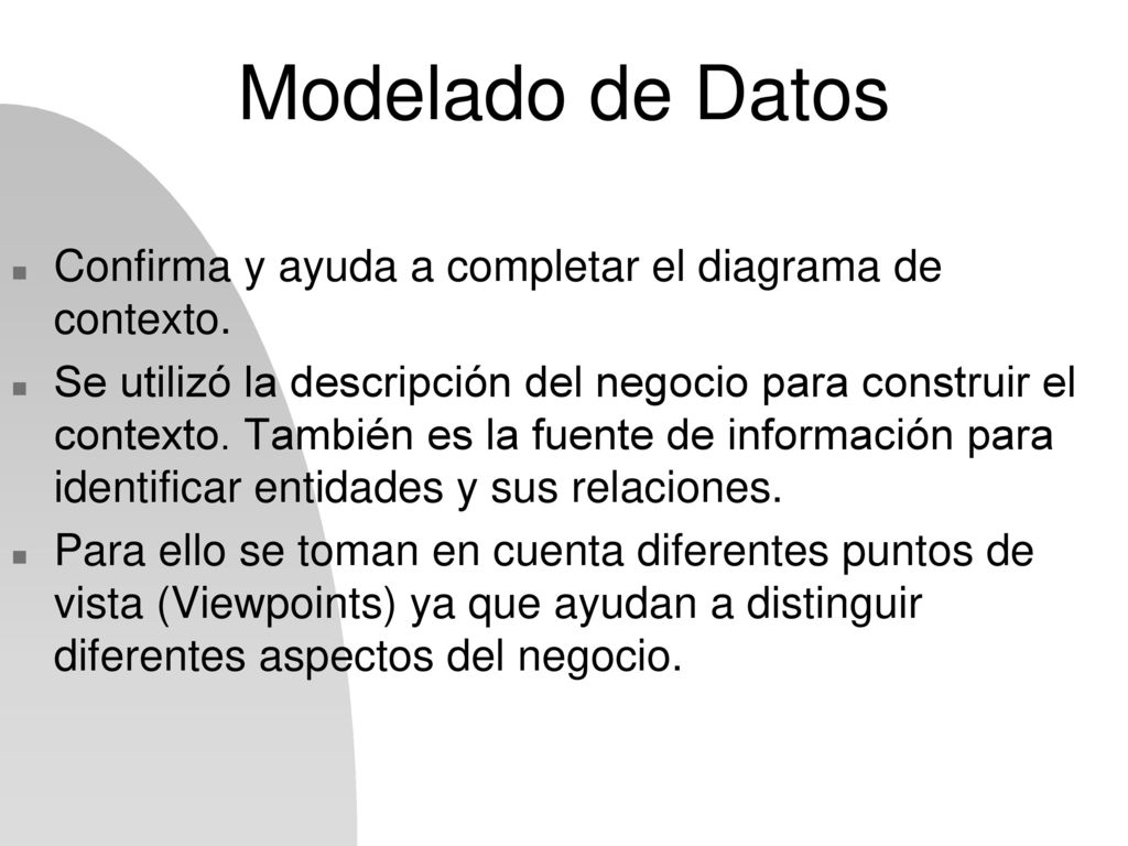 Modelado de Datos Confirma y ayuda a completar el diagrama de contexto.