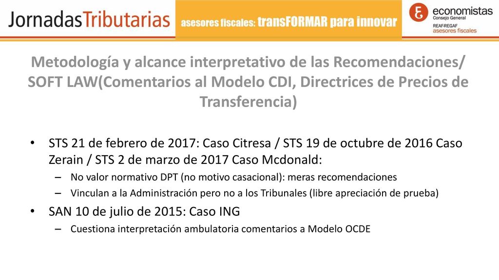 Metodología y alcance interpretativo de las Recomendaciones/ SOFT LAW(Comentarios al Modelo CDI, Directrices de Precios de Transferencia)