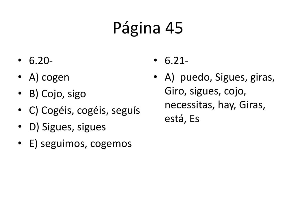 Página A) cogen B) Cojo, sigo C) Cogéis, cogéis, seguís