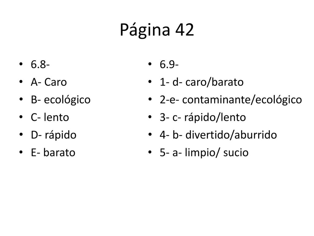 Página A- Caro B- ecológico C- lento D- rápido E- barato 6.9-