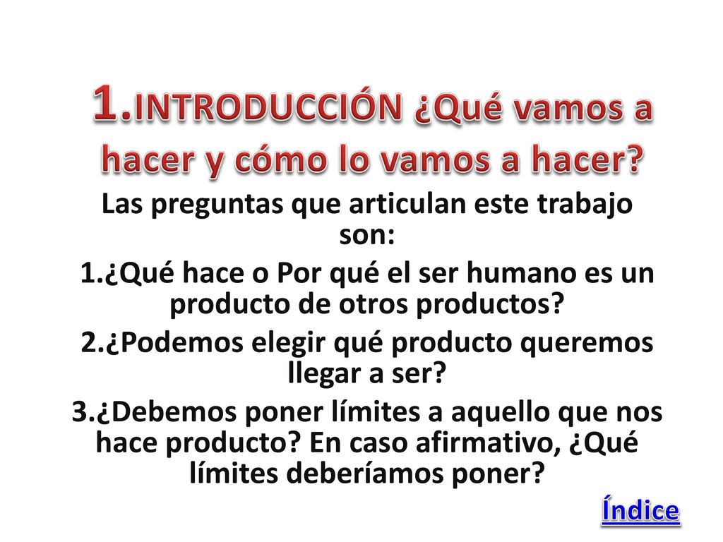 1.INTRODUCCIÓN ¿Qué vamos a hacer y cómo lo vamos a hacer