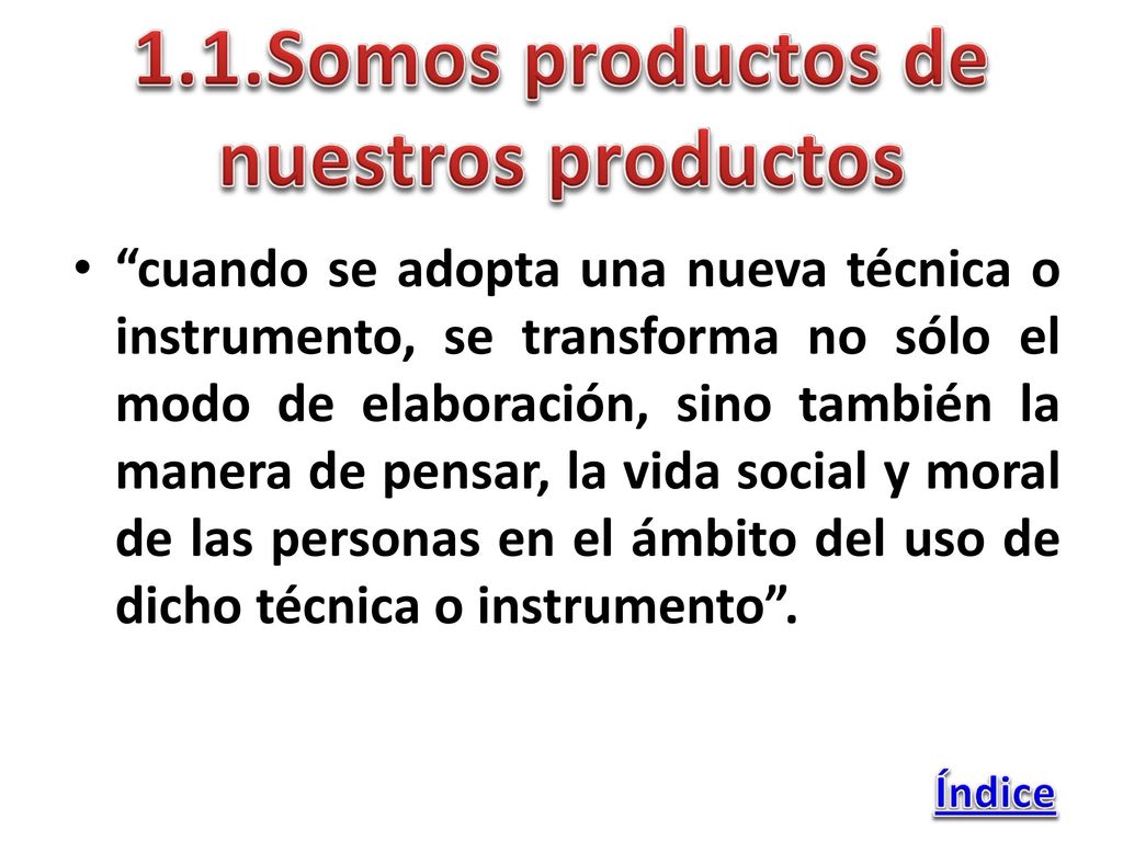 1.1.Somos productos de nuestros productos