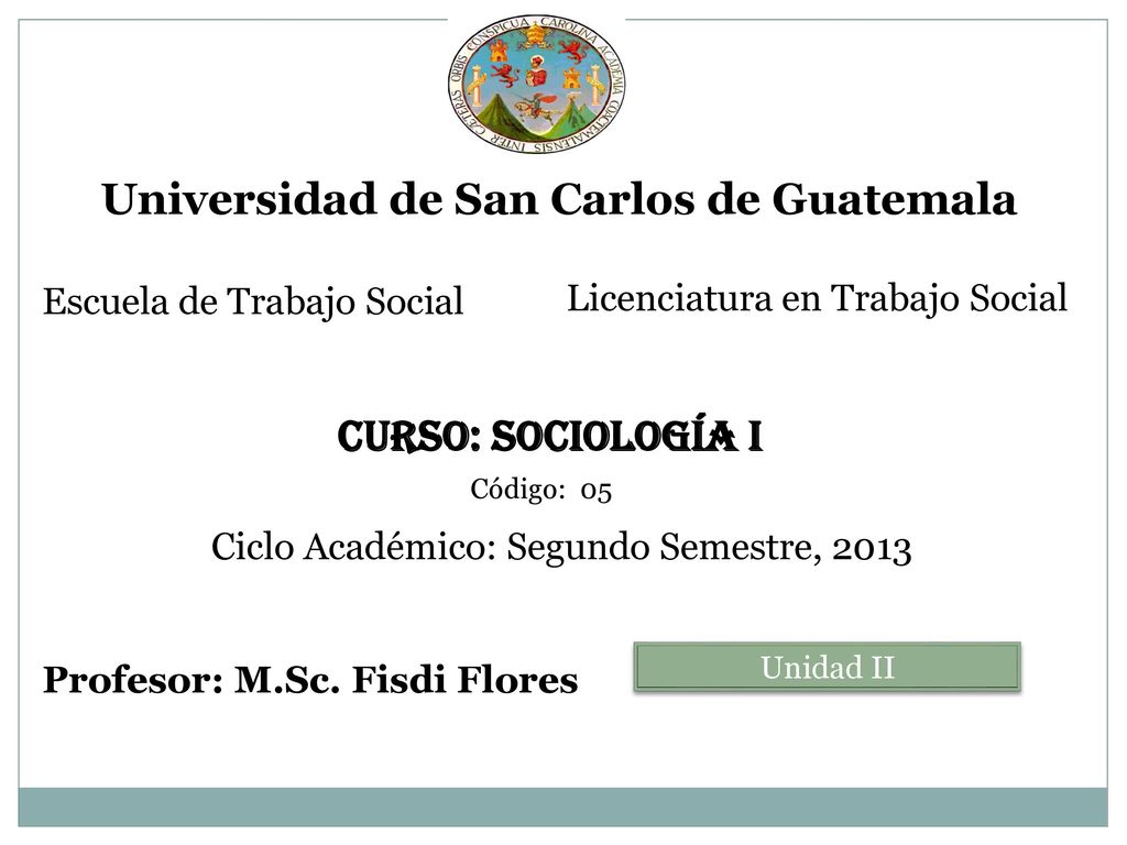 Universidad de San Carlos de Guatemala Profesor: M.Sc. Fisdi Flores