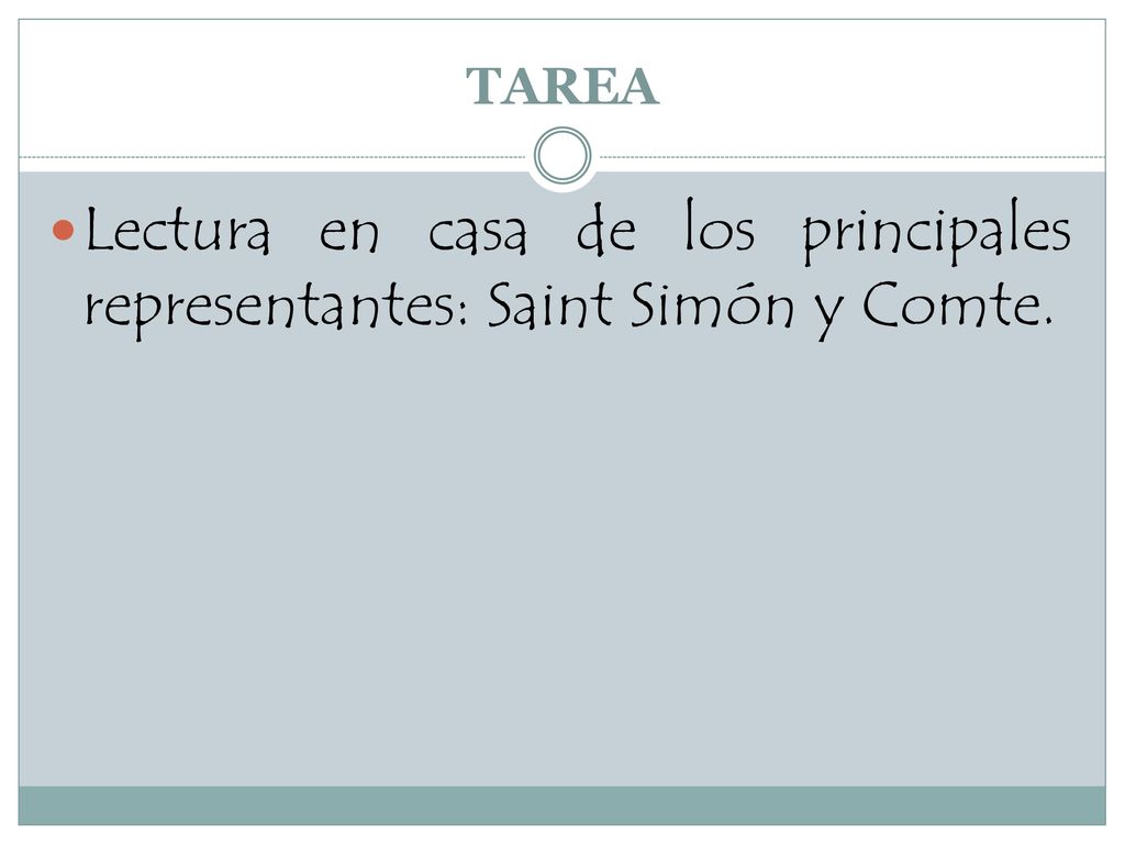 TAREA Lectura en casa de los principales representantes: Saint Simón y Comte.