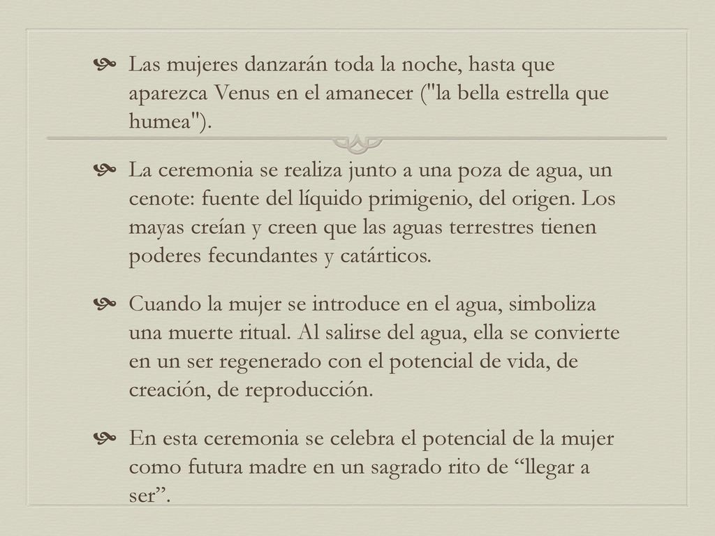 Las mujeres danzarán toda la noche, hasta que aparezca Venus en el amanecer ( la bella estrella que humea ).